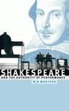 Shakespeare and the Authority of Performance