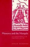 Muscovy and the Mongols