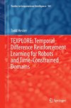 TEXPLORE: Temporal Difference Reinforcement Learning for Robots and Time-Constrained Domains