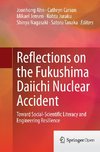 Reflections on the Fukushima Daiichi Nuclear Accident