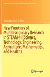 New Frontiers of Multidisciplinary Research in STEAM-H (Science, Technology, Engineering, Agriculture, Mathematics, and Health)