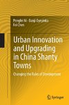 Urban Innovation and Upgrading in China Shanty Towns