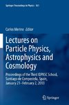 Lectures on Particle Physics, Astrophysics and Cosmology