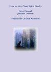 How to Meet Your Spirit Guides Peter Doswell Jennifer Doswell Spiritualist Church Mediums