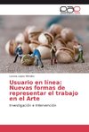 Usuario en línea: Nuevas formas de representar el trabajo en el Arte