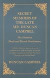 Secret Memoirs of the Late Mr. Duncan Campbel, The Famous Deaf and Dumb Gentleman - To Which is Added an Appendix, by way of Vindication of Mr. Duncan Campbel, Against the Groundless Aspersion cast upon Him, That He but Pretended to be Deaf and Dumb