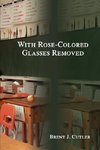 With Rose-Colored Glasses Removed