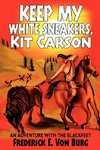 Keep My White Sneakers, Kit Carson