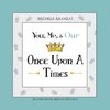 You, Me, & Our Once Upon A Times