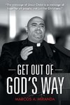 Get Out of God's Way