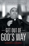 Get Out of God's Way