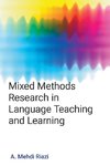 Mixed Methods Research in Language Teaching and Learning