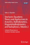 Stochastic Equations: Theory and Applications in Acoustics, Hydrodynamics, Magnetohydrodynamics, and Radiophysics, Volume 2