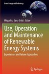 Use, Operation and Maintenance of Renewable Energy Systems