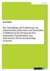 Die Darstellung und Vermittlung von präsentischen, präteritalen und futurischen Verbalformen des Portugiesischen, Spanischen, Französischen und Italienischen für deutschsprachige Lernende