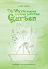 Die Wichtelmanns wohnen jetzt im Garten