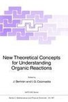 New Theoretical Concepts for Understanding Organic Reactions