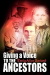 Giving a Voice to the Ancestors