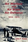 Air Warfare and Air Base Air Defense 1914 - 1973