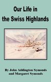 Our Life in the Swiss Highlands