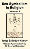 Sex Symbolism in Religion (Volume One)