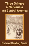 Three Gringos in Venezuela and Central America