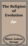 The Religion of Evolution