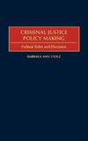 Criminal Justice Policy Making