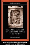 Campbell, B: Warfare and Society in Imperial Rome, C. 31 BC-