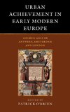 Urban Achievement in Early Modern Europe