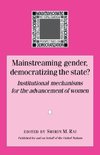 Mainstreaming Gender, Democratizing the State?