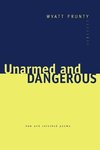 Prunty, W: Unarmed and Dangerous - New and Selected Poems