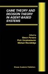 Game Theory and Decision Theory in Agent-Based Systems