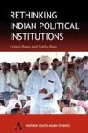 Rethinking Indian Political Institutions