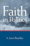 Reichley, A:  Faith in Politics