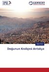 Dogunun Kraliçesi Antakya