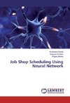 Job Shop Scheduling Using Neural Network