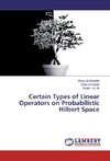 Certain Types of Linear Operators on Probabilistic Hilbert Space