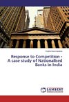 Response to Competition - A case study of Nationalised Banks in India