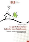 Le poids familial de l'obésité chez l'adolescent