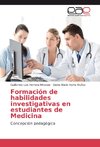 Formación de habilidades investigativas en estudiantes de Medicina