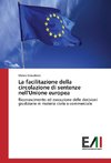 La facilitazione della circolazione di sentenze nell'Unione europea