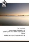 Dynamique paysagère et aménagement urbain des lacs de Tunis