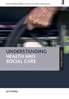 Understanding health and social care (third edition)