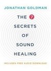 The 7 Secrets of Sound Healing