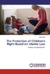 The Protection of Children's Right Based on Islamic Law