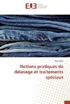 Notions pratiques de délavage et traitements spéciaux