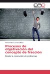 Procesos de objetivación del concepto de fracción