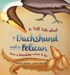 A Tall Tale About a Dachshund and a Pelican