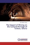 The Impact of Mining on the Cultural Heritage of Tarkwa, Ghana